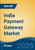 India Payment Gateway Market Competition Forecast & Opportunities, 2028- Product Image