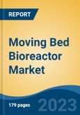Moving Bed Bioreactor Market - Global Industry Size, Share, Trends, Opportunity, and Forecast, 2018-2028- Product Image
