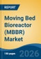 Moving Bed Bioreactor (MBBR) Market - Global Industry Size, Share, Trends, Opportunity, and Forecast, 2021-2031 - Product Thumbnail Image