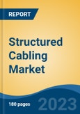 Structured Cabling Market - Global Industry Size, Share, Trends, Opportunity, and Forecast, 2018-2028- Product Image