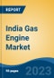 India Gas Engine Market Competition Forecast & Opportunities, 2028 - Product Image