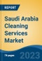 Saudi Arabia Cleaning Services Market Competition Forecast & Opportunities, 2028 - Product Image