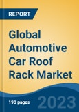 Global Automotive Car Roof Rack Market - Global Industry Size, Share, Trends, Opportunity, and Forecast, 2018-2028- Product Image