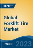 Global Forklift Tire Market - Global Industry Size, Share, Trends, Opportunity, and Forecast, 2018-2028- Product Image
