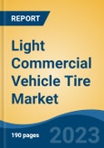 Light Commercial Vehicle Tire Market - Global Industry Size, Share, Trends Opportunity, and Forecast 2018-2028- Product Image