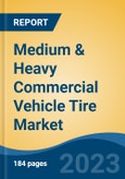 Medium & Heavy Commercial Vehicle Tire Market - Global Industry Size, Share, Trends, Opportunity, and Forecast, 2018-2028- Product Image