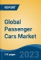 Global Passenger Cars Market - Global Industry Size, Share, Trends, Opportunity, and Forecast, 2018-2028 - Product Image