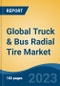 Global Truck & Bus Radial Tire Market - Global Industry Size, Share, Trends, Opportunity, and Forecast, 2018-2028 - Product Image
