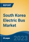South Korea Electric Bus Market Competition Forecast & Opportunities, 2028 - Product Thumbnail Image