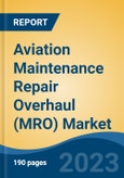 Aviation Maintenance Repair Overhaul (MRO) Market - Global Industry Size, Share, Trends, Opportunity, and Forecast, 2018-2028- Product Image