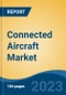 Connected Aircraft Market - Global Industry Size, Share, Trends, Opportunity, and Forecast, 2018-2028 - Product Thumbnail Image