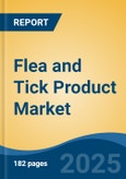 Flea and Tick Product Market - Global Industry Size, Share, Trends, Opportunity, and Forecast, 2020-2030F- Product Image