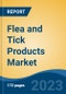 Flea and Tick Products Market - Global Industry Size, Share, Trends, Opportunity, and Forecast, 2018-2028 - Product Image