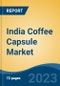India Coffee Capsule Market Competition Forecast & Opportunities, 2029 - Product Thumbnail Image
