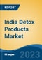 India Detox Products Market Competition Forecast & Opportunities, 2029 - Product Image
