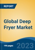 Global Deep Fryer Market - Global Industry Size, Share, Trends, Opportunity, and Forecast, 2018-2028- Product Image