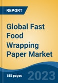 Global Fast Food Wrapping Paper Market - Global Industry Size, Share, Trends, Opportunity, and Forecast, 2018-2028- Product Image