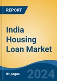 India Housing Loan Market Competition Forecast & Opportunities, 2029- Product Image