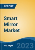 Smart Mirror Market - Global Industry Size, Share, Trends, Opportunity, and Forecast, 2018-2028- Product Image