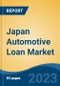 Japan Automotive Loan Market Competition Forecast & Opportunities, 2028 - Product Image
