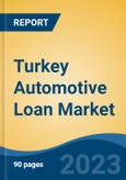 Turkey Automotive Loan Market Competition Forecast & Opportunities, 2028- Product Image