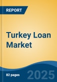 Turkey Loan Market Competition Forecast & Opportunities, 2028- Product Image