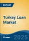 Turkey Loan Market Competition Forecast & Opportunities, 2028 - Product Thumbnail Image