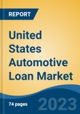 United States Automotive Loan Market Competition Forecast & Opportunities, 2028- Product Image