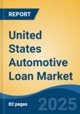 United States Automotive Loan Market Competition Forecast & Opportunities, 2028- Product Image