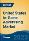 United States In-Game Advertising Market Competition Forecast & Opportunities, 2028 - Product Thumbnail Image