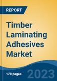 Timber Laminating Adhesives Market - Global Industry Size, Share, Trends, Opportunity, and Forecast, 2018-2028- Product Image