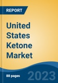 United States Ketone Market Competition Forecast & Opportunities, 2028- Product Image