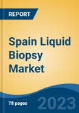 Spain Liquid Biopsy Market Competition Forecast & Opportunities, 2028- Product Image