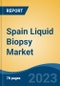Spain Liquid Biopsy Market Competition Forecast & Opportunities, 2028 - Product Thumbnail Image