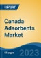 Canada Adsorbents Market Competition Forecast & Opportunities, 2028 - Product Image