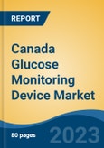 Canada Glucose Monitoring Device Market Competition Forecast & Opportunities, 2028- Product Image