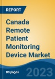 Canada Remote Patient Monitoring Device Market Competition Forecast & Opportunities, 2028- Product Image
