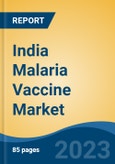 India Malaria Vaccine Market Competition Forecast & Opportunities, 2028- Product Image