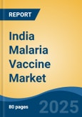 India Malaria Vaccine Market Competition Forecast & Opportunities, 2028- Product Image