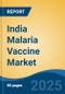 India Malaria Vaccine Market Competition Forecast & Opportunities, 2028 - Product Thumbnail Image