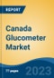 Canada Glucometer Market Competition Forecast & Opportunities, 2028 - Product Thumbnail Image
