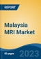 Malaysia MRI Market Competition Forecast & Opportunities, 2028 - Product Image