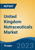 United Kingdom Nutraceuticals Market Competition Forecast & Opportunities, 2028- Product Image