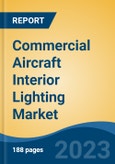 Commercial Aircraft Interior Lighting Market - Global Industry Size, Share, Trends, Opportunity, and Forecast, 2018-2028- Product Image