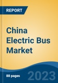 China Electric Bus Market Competition Forecast & Opportunities, 2028- Product Image