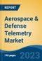 Aerospace & Defense Telemetry Market - Global Industry Size, Share, Trends, Opportunity, and Forecast, 2018-2028 - Product Thumbnail Image