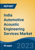 India Automotive Acoustic Engineering Services Market Competition Forecast & Opportunities, 2029- Product Image