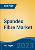 Spandex Fibre Market - Global Industry Size, Share, Trends, Opportunity, and Forecast, 2018-2028- Product Image
