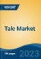 Talc Market - Global Industry Size, Share, Trends, Opportunity, and Forecast, 2018-2028 - Product Image