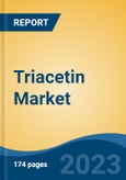 Triacetin Market - Global Industry Size, Share, Trends, Opportunity, and Forecast, 2018-2028- Product Image